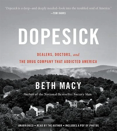 Dopesick: Dealers, Doctors, And The Drug Company That Addicted America