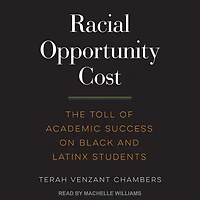 Racial Opportunity Cost: The Toll of Academic Success on Black and Latinx Students