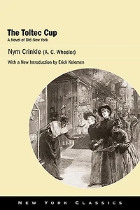 The Toltec Cup: A Novel of Old New York