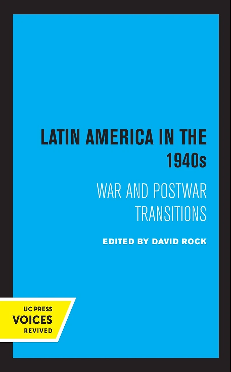 Latin America The 1940s: War And Postwar Transitions