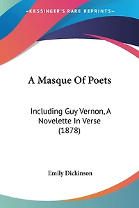 A Masque Of Poets: Including Guy Vernon, A Novelette In Verse (1878)