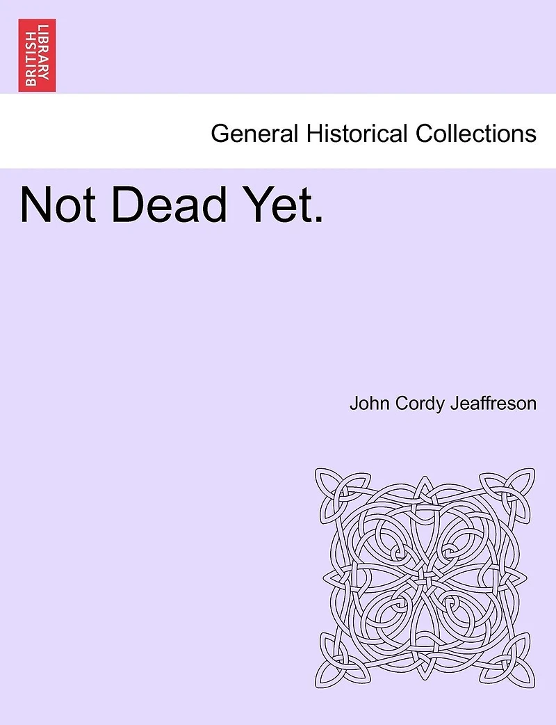 Not Dead Yet. Vol. III
