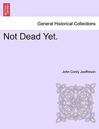 Not Dead Yet. Vol. III