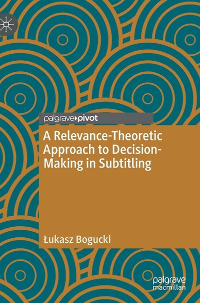 A Relevance-Theoretic Approach to Decision-Making Subtitling