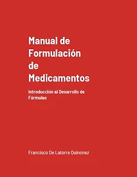 Manual de Formulación de Medicamentos: Introducción al Desarrollo de Fórmulas (Edición Mejorada)