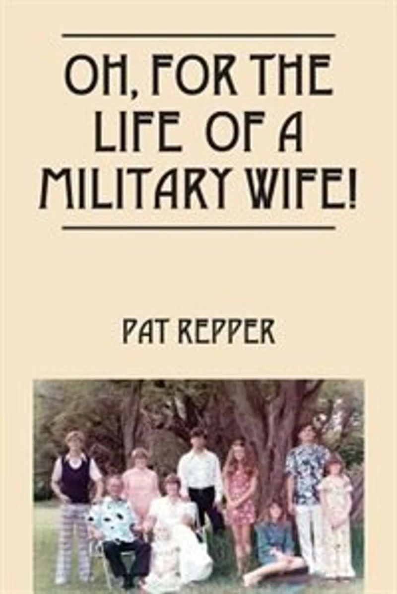 Oh, For The Life Of A Military Wife!