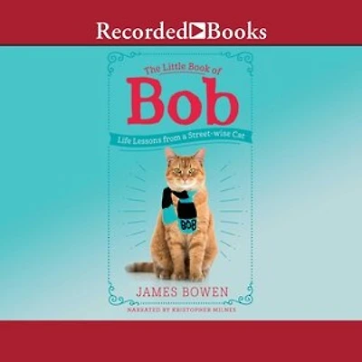 The Little Book of Bob: Life Lessons from a Streetwise Cat