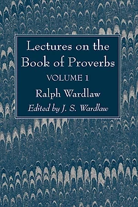 Lectures on the Book of Proverbs, Volume I