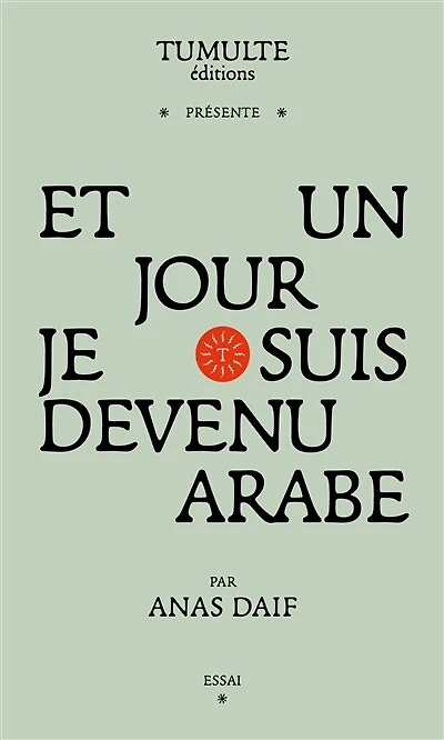 Et un jour je suis devenu arabe: essai