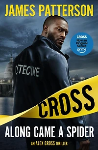 Along Came a Spider: An Alex Cross Thriller