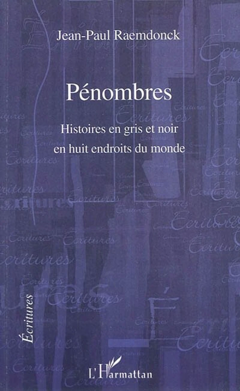 Pénombres - histoires en gris et noir huit endroits du mo