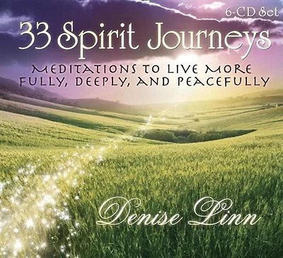 33 Spirit Journeys:: Meditations To Live More Fully, Deeply, And Peacefully