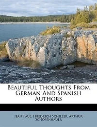 Beautiful Thoughts From German And Spanish Authors