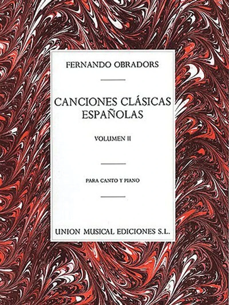Canciones Clasicas Espanolas - Volumen Ii: Voice And Piano