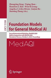 Foundation Models for General Medical AI: Second International Workshop, MedAGI 2024, Held Conjunction with MICCAI Marrakesh, Morocco, October 6, Proceedings