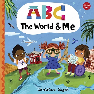 Abc For Me: The World & Let's Take A Journey Around From To Z!