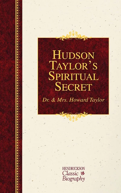 HUDSON TAYLOR'S SPIRITUAL SECRET