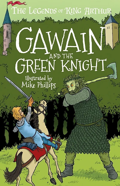 The Legends Of King Arthur: Gawain And The Green Knight