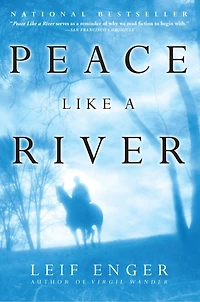 Peace Like A River: Novel