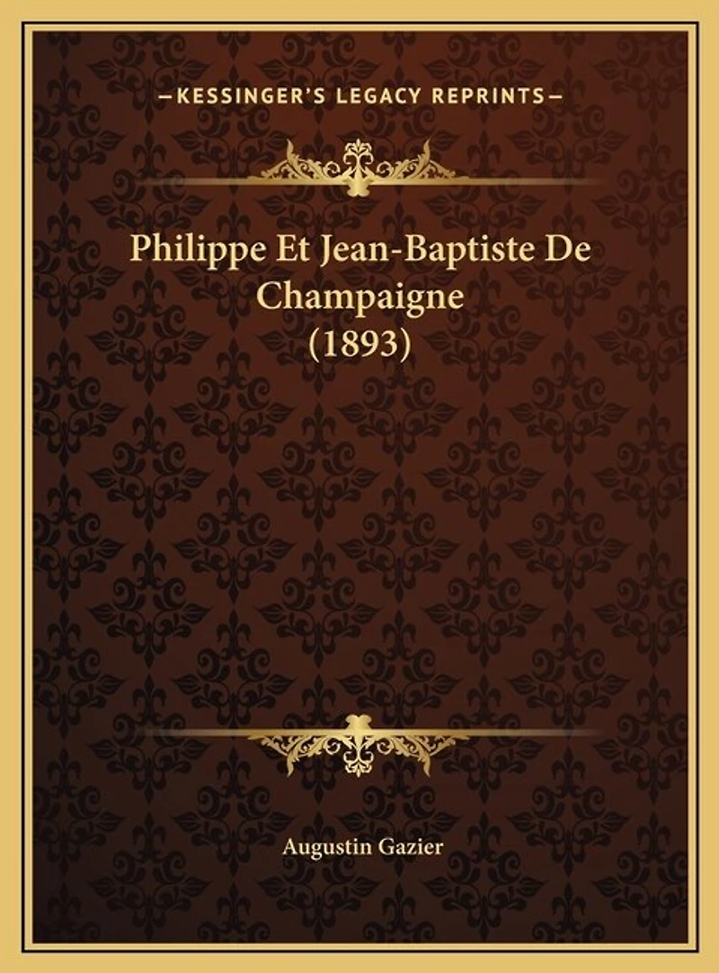 Philippe Et Jean-Baptiste De Champaigne (1893)