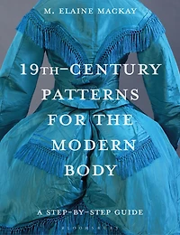 19th-Century Patterns for the Modern Body: A Step-by-Step Guide