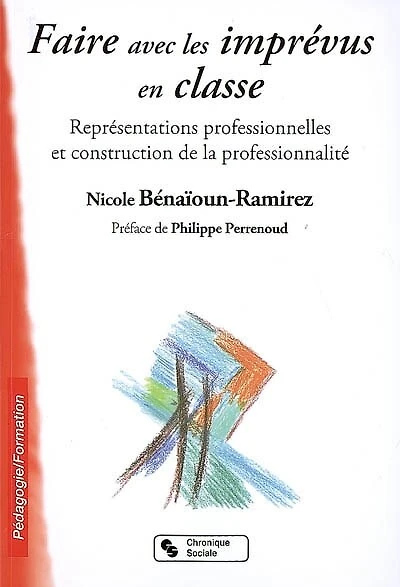Faire avec les imprévus en classe: représentations professionnelles et construction de la professionnalité