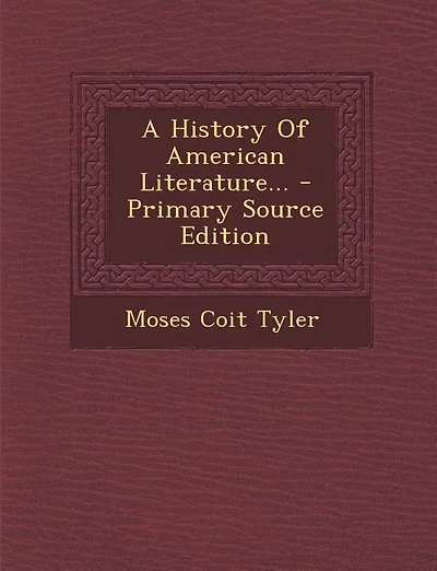 A History Of American Literature... - Primary Source Edition