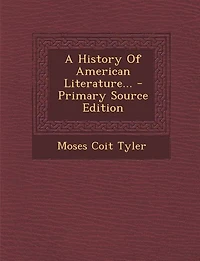 A History Of American Literature... - Primary Source Edition