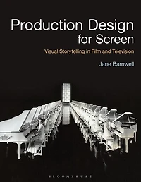 Production Design for Screen: Visual Storytelling Film and Television