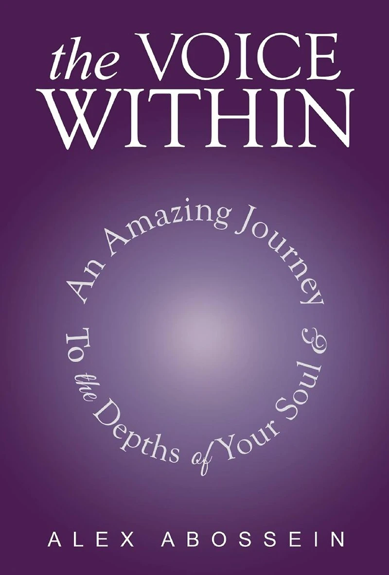 The Voice Within: An Amazing Journey To Depth Of Your Soul!