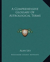 A Comprehensive Glossary of Astrological Terms