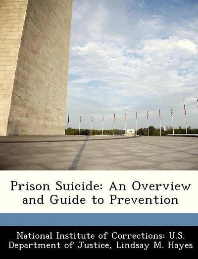 Prison Suicide: An Overview And Guide To Prevention