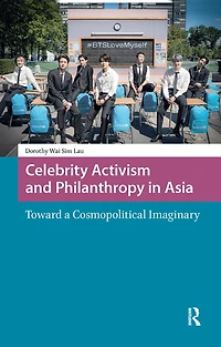 Celebrity Activism and Philanthropy Asia: Toward a Cosmopolitical Imaginary