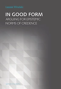 In Good Form: Arguing For Epistemic Norms Of Credence