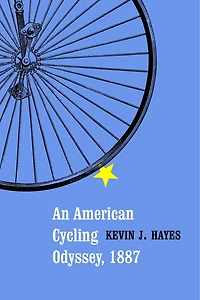An American Cycling Odyssey, 1887
