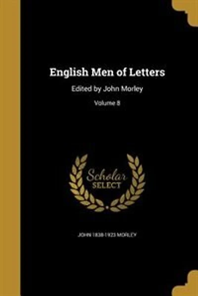 English Men of Letters: Edited by John Morley; Volume 8