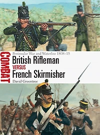 British Rifleman vs French Skirmisher: Peninsular War and Waterloo 1808–15