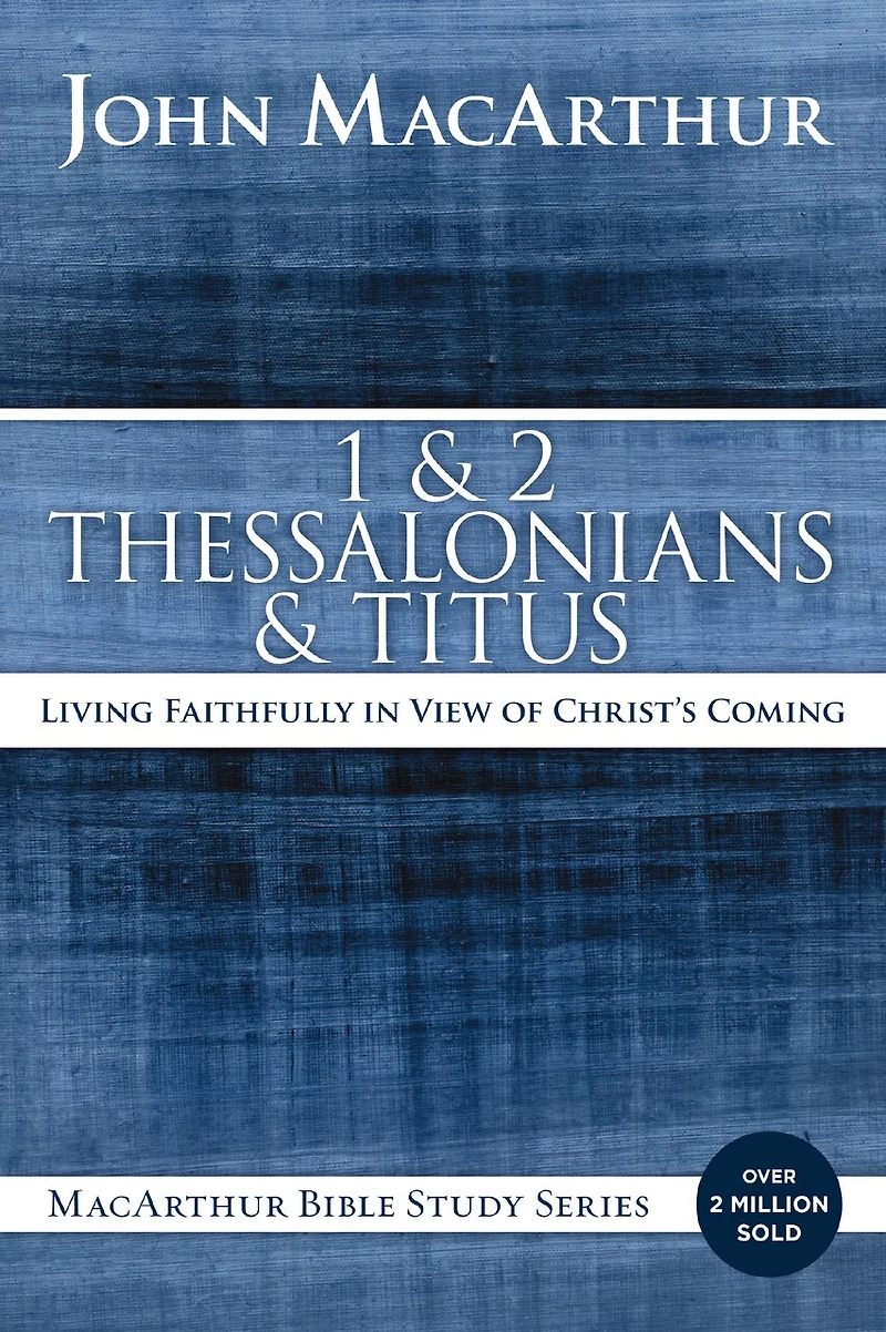 1 and 2 Thessalonians Titus: Living Faithfully View of Christ's Coming