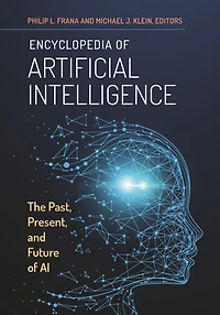 Encyclopedia of Artificial Intelligence: The Past, Present, and Future of AI