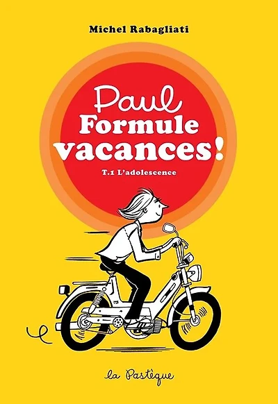 PAUL FORMULE VACANCES! T.1 : L'ADOLESCENCE: T.1 L'adolescence