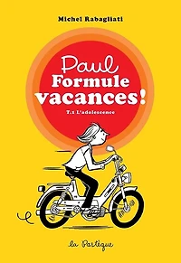 PAUL FORMULE VACANCES! T.1 : L'ADOLESCENCE: T.1 L'adolescence