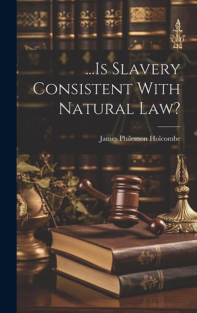 ...Is Slavery Consistent With Natural law?
