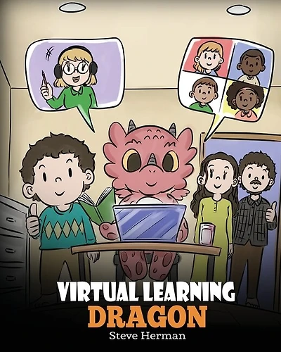 Virtual Learning Dragon: A Story About Distance Learning to Help Kids Learn Online.