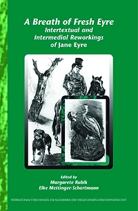A Breath of Fresh Eyre: Intertextual and Intermedial Reworkings of Jane Eyre