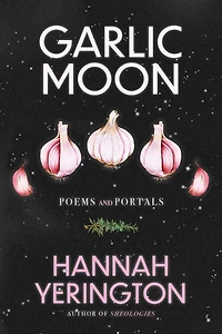 Garlic Moon: Poems and Portals