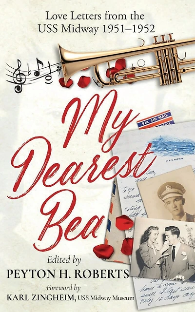 My Dearest Bea: Love Letters from the USS Midway
