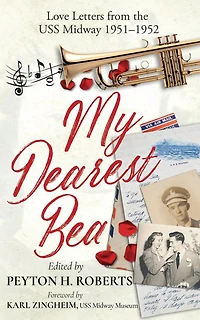 My Dearest Bea: Love Letters from the USS Midway