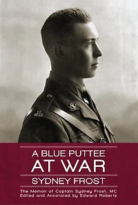 A Blue Puttee At War: The Memoir Of Captain Sydney Frost, Mc