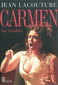 Carmen femme fatale et femme libre