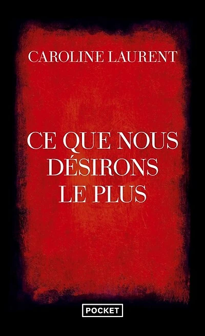Ce que nous désirons le plus